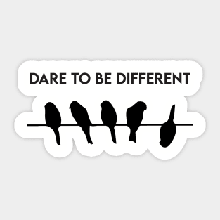 Dare to be different Sticker